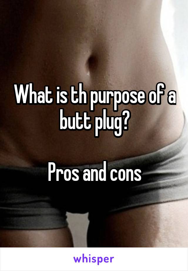 Whats The Point Of A Butt Plug